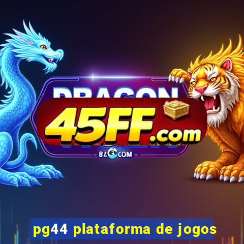 pg44 plataforma de jogos